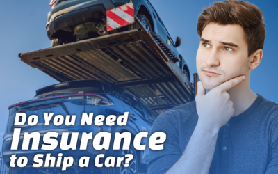 Do You Need Insurance to Ship a Car?